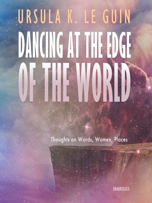 Title details for Dancing at the Edge of the World by Ursula K. Le Guin - Available